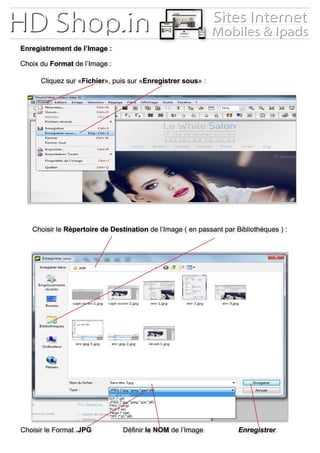 Enregistrement de l’Image :
Choix du Format de l’Image :
Cliquez sur «Fichier», puis sur «Enregistrer sous» :
Choisir le Répertoire de Destination de l’Image ( en passant par Bibliothèques ) :
Choisir le Format .JPG Définir le NOM de l’Image Enregistrer
 