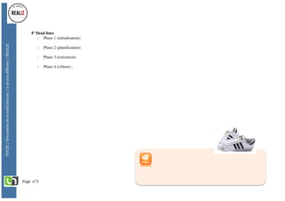 Page		n°3	
FUCID	/	Document	de	travail	interne	/	à	ne	pas	diffuser	/	REALIZ	
	
	
	
4° Dead lines
- Phase 1 (initialisation):
- Phase 2 (planification):
- Phase 3 (exécution):
- Phase 4 (clôture) :
 