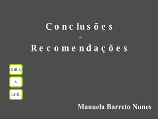 Manuela Barreto Nunes Conclusões - Recomendações OEIRAS A LER 