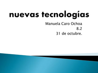 Manuela Caro Ochoa
8.2
31 de octubre.
 