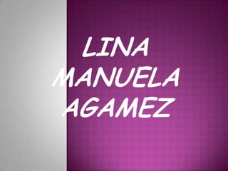 LINA MANUELA AGAMEZ 