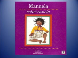 Manuela, Color Canela