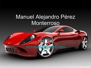 Manuel Alejandro Pérez Monterroso 1010046 [email_address] A2A 