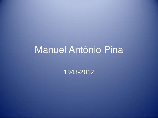 Manuel António Pina
1943-2012

 