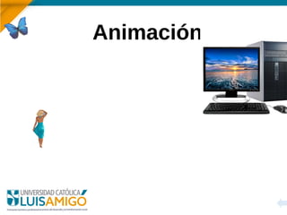 Animación
 