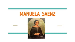 MANUELA SAENZ
 