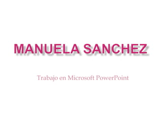 Trabajo en Microsoft PowerPoint
 