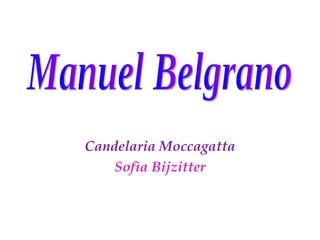 Candelaria Moccagatta Sofìa Bijzitter Manuel Belgrano 