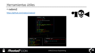 GNU/Linux Exploiting 10
• radare2
https://github.com/radare/radare2
Herramientas útiles
 