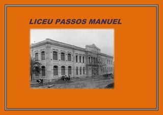 LICEU PASSOS MANUEL
 