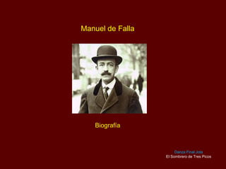 Manuel de Falla Biografía Danza Final Jota El Sombrero de Tres Picos 