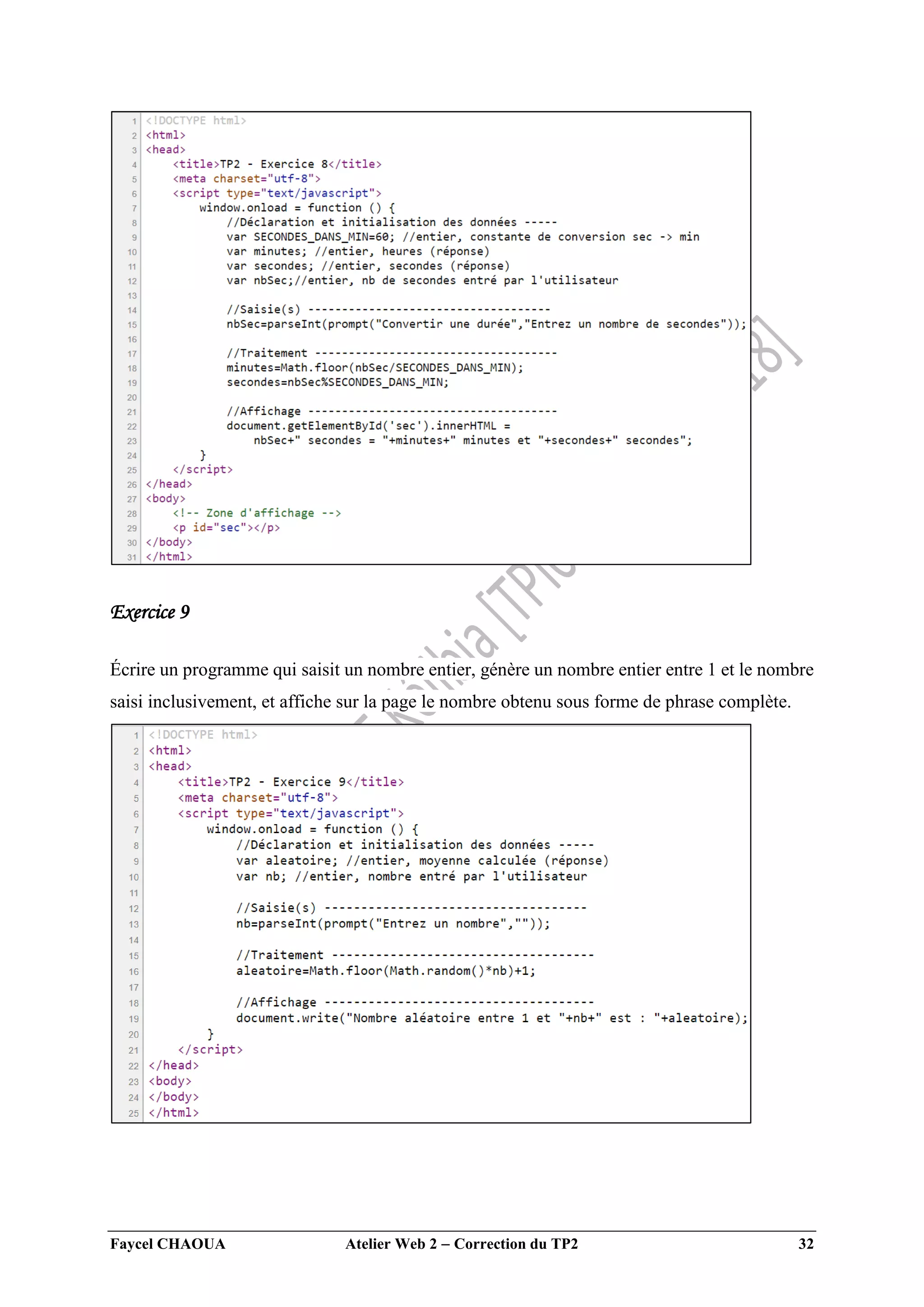Faycel CHAOUA Atelier Web 2  Correction du TP2 32
Exercice 9
Écrire un programme qui saisit un nombre entier, génère un nombre entier entre 1 et le nombre
saisi inclusivement, et affiche sur la page le nombre obtenu sous forme de phrase complète.
 
