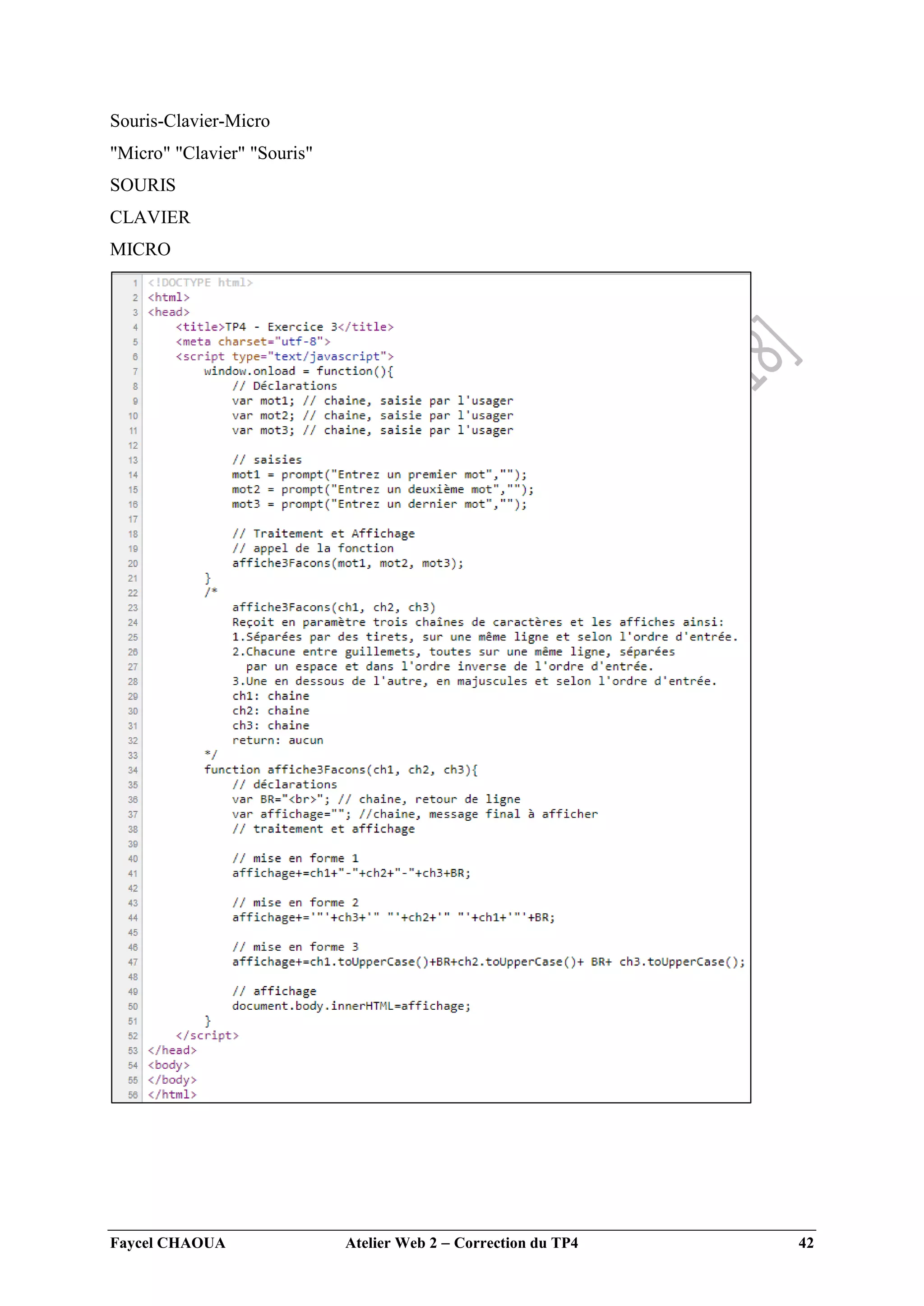 Faycel CHAOUA Atelier Web 2  Correction du TP4 42
Souris-Clavier-Micro
"Micro" "Clavier" "Souris"
SOURIS
CLAVIER
MICRO
 