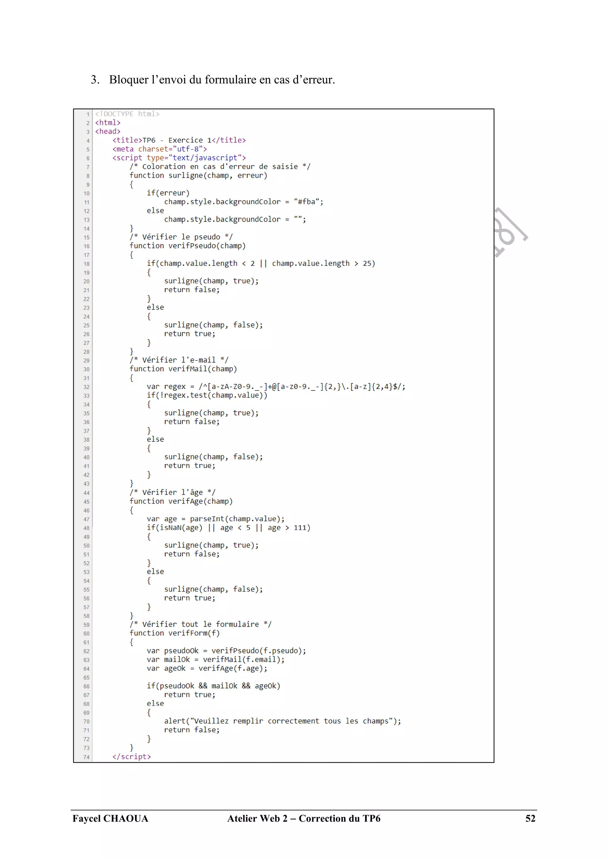 Faycel CHAOUA Atelier Web 2  Correction du TP6 52
3. Bloquer l’envoi du formulaire en cas d’erreur.
 