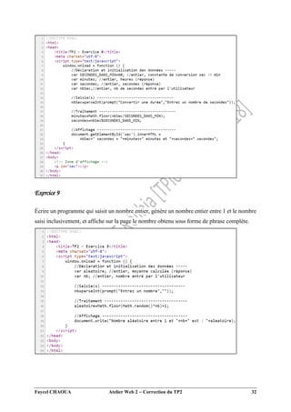 Faycel CHAOUA Atelier Web 2  Correction du TP2 32
Exercice 9
Écrire un programme qui saisit un nombre entier, génère un nombre entier entre 1 et le nombre
saisi inclusivement, et affiche sur la page le nombre obtenu sous forme de phrase complète.
 