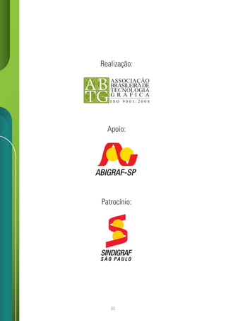 80
Realização:
Patrocínio:
Apoio:
 