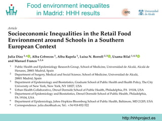 http://hhhproject.eu
http:/hhhproject.es
Food environment inequalites
in Madrid: HHH results
 