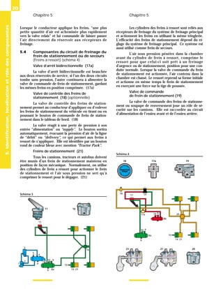 Chapitre 5 Chapitre 5
20
Lorsque le conducteur applique les freins, “une plus
petite quantité d’air est acheminée plus rapidement
vers la valve relais” et lui commande de laisser passer
l’air directement du réservoir aux récepteurs de
freinage.
5.4 Composantes du circuit de freinage du
frein de stationnement ou de secours
(Freins à ressort) (schéma 4)
Valve d’arrêt bidirectionnelle (17a)
La valve d’arrêt bidirectionnelle est branchée
aux deux réservoirs de service, si l’un des deux circuits
tombe sans pression, l’autre continuera à alimenter la
valve de commande de frein de stationnement, gardant
les mêmes freins en position comprimée. (17a)
Valve de contrôle des freins de
stationnement (18) (optionnelle)
La valve de contrôle des freins de station-
nement permet au conducteur d’appliquer ou d’enlever
les freins de stationnement du véhicule en tirant ou en
poussant le bouton de commande de frein de station-
nement dans le tableau de bord. (18)
La valve réagit à une perte de pression à son
entrée “alimentation” ou “supply”. Le bouton sortira
automatiquement, évacuant la pression d’air de la ligne
de “débit” ou “delivery”, ce qui permet aux freins à
ressort de s’appliquer. Elle est identifiée par un bouton
rond de couleur bleue avec mention “Tractor Park”.
Freins de stationnement (21)
Tous les camions, tracteurs et autobus doivent
être munis d’un frein de stationnement maintenu en
position de façon mécanique. Normalement, on utilise
des cylindres de frein a ressort pour actionner le frein
de stationnement et l’air sous pression ne sert qu’à
comprimer le ressort pour le dégager. (21)
Les cylindres des freins à ressort sont reliés aux
récepteurs de freinage du système de freinage principal
et actionnent les freins en utilisant la même tringlerie.
L’efficacité des freins de stationnement dépend du ré-
glage du système de freinage principal. Ce système est
aussi utilisé comme frein de secours.
L’air sous pression pénètre dans la chambre
avant du cylindre de frein à ressort, comprime le
ressort pour que celui-ci soit prêt à un freinage
d’urgence ou de stationnement, position pour une con-
duite normale. Lorsque la valve de commande du frein
de stationnement est actionnée, l’air contenu dans la
chambre est chassé. Le ressort reprend sa forme initiale
et actionne en même temps le frein de stationnement
en exerçant une force sur la tige de poussée.
Valve de commande
de frein de stationnement (19)
La valve de commande des freins de stationne-
ment ou soupape de renversement joue un rôle de sé-
curité sur les camions. Elle est raccordée au circuit
d’alimentation de l’essieu avant et de l’essieu arrière.
5.
Identification,
localisation
et
rôle
des
composantes
1
2
3
4
5
6
8a
9
10
11
16
21
6 14
15
7
Schéma 3
8a
9
10
11
20
21
8b
6
9
10
14
15
19
18
17a
8a
8b
Schéma 4
11 16
20
19
17a
18
P
U
S
H
TO RELE
A
S
E
P
U
LL TO APP
L
Y
TRACTOR
PARK
21
21
 