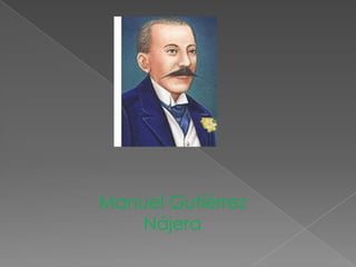 Manuel Gutiérrez Nájera 