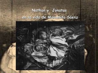 Nathan y  Jonatas  en la vida de Manuelita Sáenz 
