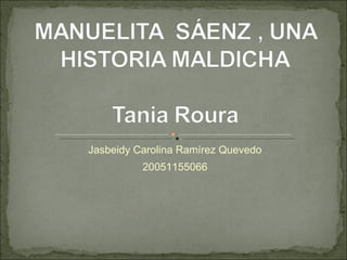 Jasbeidy Carolina Ramírez Quevedo 20051155066 