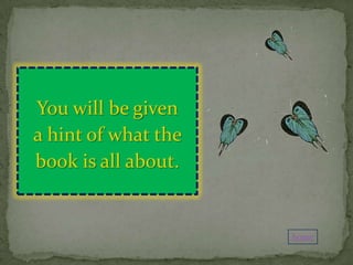 You will be given
a hint of what the
book is all about.


                     home
 