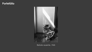 Portefólio

Retrato ausente, 1945

 
