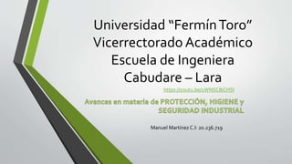 Universidad “FermínToro”
Vicerrectorado Académico
Escuela de Ingeniera
Cabudare – Lara
Manuel Martínez C.I: 20.236.719
https://youtu.be/1WNSC8iCHSI
 