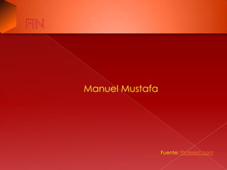 Fuente: Pinterest.com
Manuel Mustafa
 