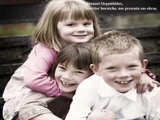 Manuel Orgambides,  escritor bornicho, nos presenta sus obras.   