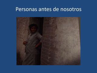 Personas antes de nosotros

 