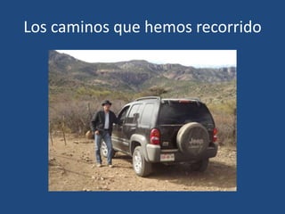 Los caminos que hemos recorrido

 