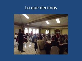 Lo que decimos

 
