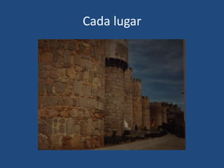 Cada lugar

 