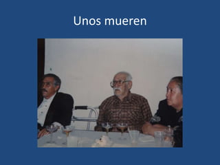 Unos mueren

 