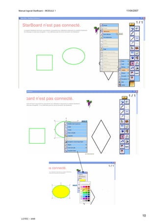 Manuel logiciel StarBoard – MODULE 1

11/04/2007

10
LOTEC – IA46

 
