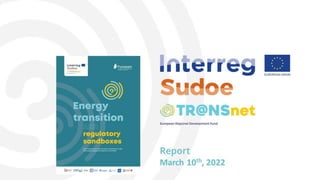 Energy Transition and Energy Regulatory Sandboxes – Tr@nsnet Report
INDEX
1. Objective of the Tr@nsnet and of the Report
2...