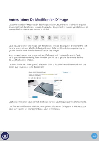 73
Cliquer sur l’option Supprimer Définitivement sous le titre de n’importe quel média sup-
primera le fichier définitivement.
Supprimer
Attention : Une fois qu’un fichier a été supprimé,
vous ne pouvez plus le récupérer.
Cliquer sur Afficher affichera le média dans son propre article sur votre site web.
Afficher
Vous pouvez ajouter de nouveaux médias directement à la bibliothèque
en cliquant sur Ajouter sur le widget Medias :
Ajouter
L’écran Ajouter Un Nouveau Media ressemble à ceci :
Pour ajouter un nouveau média, cliquez sur le bouton Sélectionner Les Fichiers ou glissez/
déposez le média que vous désirez télécharger. Cette méthode fonctionne exactement de la
même façon qu’un ajout de média directement dans une page ou dans un article.
Une fois le fichier téléchargé, vous pourrez changer le Titre, la Légende
et la Description du fichier :
Entrez le Titre, la Légende et la Description dans les champs appropriés, puis cliquez sur
le bouton Enregistrer Tous Les Changements pour sauvegarder vos changements dans la
bibliothèque.
 