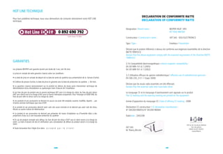 HOT LINE TECHNIQUE
                                                                                                                                         DECLARATION DE CONFORMITE R&TTE
Pour tout problème technique, nous vous demandons de contacter directement notre HOT LINE
technique.                                                                                                                               DECLARATION OF CONFORMITY R&TTE

                                                                                                                     Désignation / Brand name :                          BEEPER HEAT HR3
                Hot Line                                     0 892 690 792                                                                                               M110AS MM760
                                                                          0,34 ¤uros TTC/Min
                                                                                                                     Constructeur / Constructor’s name :                 IXIT SAS - SEGI ELECTRONICS

                                                                                                                     Type / Type :                                       Emetteur / Transmitter

                                                                                                                     Déclare que le produit référencé ci-dessus est conforme aux exigences essentielles de la directive
                                                                                                                     R&TTE1999/5/CE
                                                                                                                     Declare that the above equipment comply with the essential requirement of the Directive R&TTE
                                                                                                                     1999/5/CE
GARANTIES
                                                                                                                     3.1b Compatibilité électromagnétique / electro magnetic compatibility :
                                                                                                                     EN 301489-1V1.6.1 (2005)
Les produits BEEPER sont garantis durant une durée de 3 ans, soit 36 mois.                                           EN 301489-3V1.4.1 (2002)
La prise en compte de cette garantie s’exerce selon ces conditions :
                                                                                                                     3.2 Utilisation efficace du spectre radioélectrique / effective use of radioelectrical spectrum :
• La date de prise en compte de départ est la date de vente du système sous présentation de la facture d’achat.      EN 300-220_3 V1.1.1(sept 2000)
• A défaut de preuve d’achat, la date de prise en garantie sera la date de production du système + 36 mois.
                                                                                                                     Déclare que les essais radio essentiels ont été effectués
• La garantie s’exerce exclusivement sur le produit en dehors de toute autre intervention technique de               Declare that the essential radio tests have been done
désinstallation et/ou réinstallation ou quelconque main d’oeuvre de l’installateur

• Les frais de port du produit vers le service technique IXIT sont à la charge du client, les frais de port retour   Le marquage CE et le marquage d’avertissement sont apposés sur le produit
(IXIT vers client) sont à la charge d’IXIT pour la France métropole uniquement. Pour l’étranger et DOM TOM, les
frais de port aller et retour sont à la charge du client.                                                            The CE marking and the warning marking are printed on the equipment

• Les produits et ses accessoires ne devront en aucun cas avoir été analysés, ouverts, modifiés, réparés ... par     Année d'apposition du marquage CE / Date of affixing CE marking : 2008
d’autres services techniques que ceux d’IXIT.

• Le produit et ses accessoires devront avoir subi une usure normale et ne devront pas avoir subi de chocs,          Déclaration CE constructeur / CE declaration manufacturer :
fêlures ou autres indices de détérioration                                                                           N° EM/2007/8009 & N° ER/2007/80004
• Le produit et ses accessoires ne devront pas présenter de traces d’oxydation ou d’humidité dûes à des
projections d’eau ou à une mauvaise protection du système                                                            Date/date : 20/02/08
• En cas de produit constaté sans défaut, les frais de port de retour d’IXIT vers le client seront à la charge du
client. La main d’oeuvre de test et vérification sans constatation de défaut du produit seront à la charge du
client                                                                                                                                                                                        228 rue de l'ancienne distillerie
• Toute facturation fera l’objet d’un devis a c c e p t é p a r l e c l i e n t .                                    IXIT SAS                                                                        Parc des grillons
                                                                                                                                                                                                 69400 GLEIZE FRANCE
                                                                                                                     M. Thierry BILLAU                                                                contact@ixit.fr




                                                       50                                                                                                           51
 