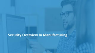 Cyber Security in Manufacturing