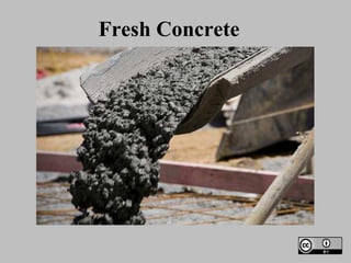 Fresh Concrete
Fresh Concrete
 