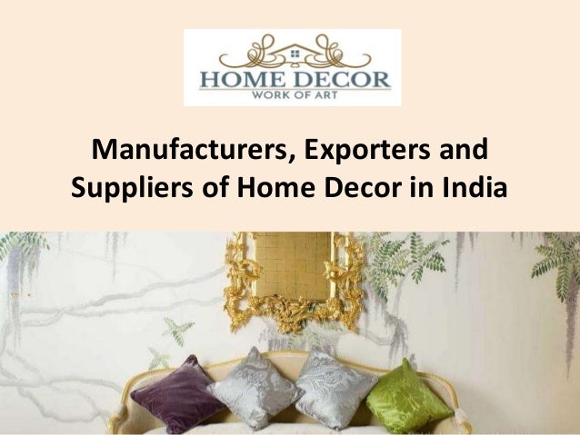 Manufacturers, Exporters and Suppliers of Home Decor in India