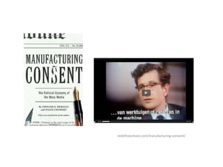 redefineschool.com/manufacturing-consent/
 
