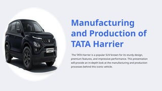 Manufacturing-and-Production-of-TATA-Harrier[1] OM ppt.pptx