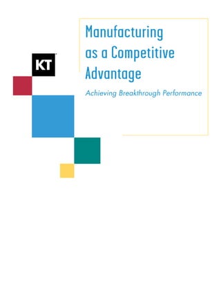 Manufacturing
as a Competitive
Advantage
Achieving Breakthrough Performance
 