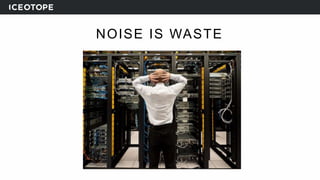 NOISE IS WASTE
 