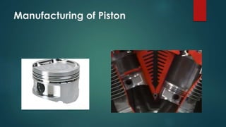 Manufacturing of Piston
 