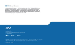 This publication was produced by IDC Custom Solutions. As a premier global provider of market
intelligence, advisory services, and events for the information technology, telecommunications,
and consumer technology markets, IDC’s Custom Solutions group helps clients plan, market, sell,
and succeed in the global marketplace. We create actionable market intelligence and influential
content marketing programs that yield measurable results.
IDC Research, Inc.
140 Kendrick Street, Building B, Needham, MA 02494, USA
T +1 508 872 8200
idc.com
@idc @idc
© 2023 IDC Research, Inc. IDC materials are licensed for external use, and in no way does the use or publication
of IDC research indicate IDC’s endorsement of the sponsor’s or licensee’s products or strategies.
Privacy Policy | CCPA
 