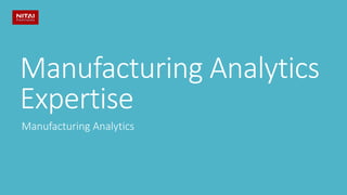 Manufacturing Analytics
For ERP sources – JD Edwards, SAP ECC, PeopleSoft,
Oracle eBusiness, Cloud ERP, any Legacy system
 