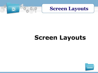 Screen Layouts

Screen Layouts

 